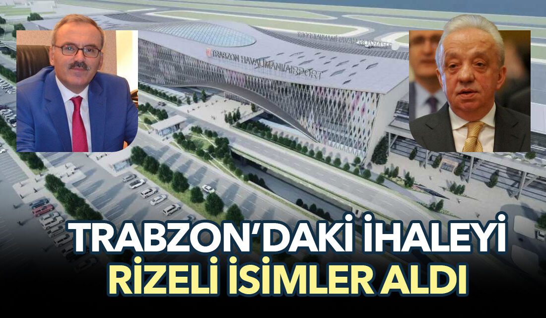 Trabzon Yeni Havalimanı ihalesi sonuçlandı! 48 milyar liralık dev projeyi