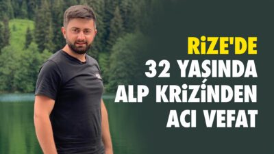 Rize'de yaşayan 32 yaşındaki genç, aniden geçirdiği kalp krizi sonucu