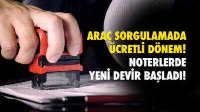 Noterlik Kanunu'nda yapılan devrim niteliğindeki değişiklikle araç sicil verilerine erişim