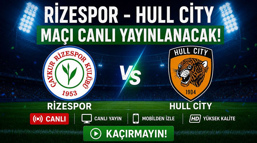 Çaykur Rizespor - Hull City hazırlık maçı ne zaman, saat