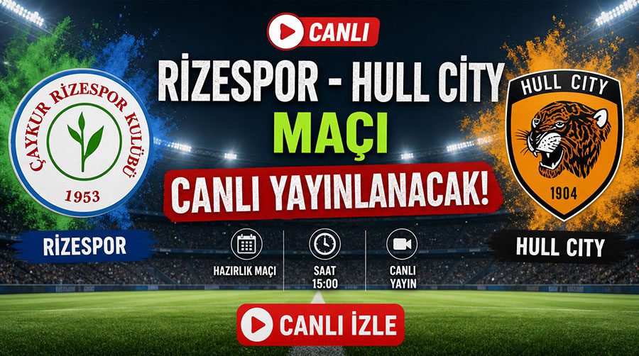 Çaykur Rizespor - Hull City hazırlık maçı ne zaman, saat