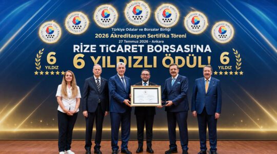 Rize Ticaret Borsası, TOBB 2026 Akreditasyon Sertifika Töreni'nde 6 Yıldızlı