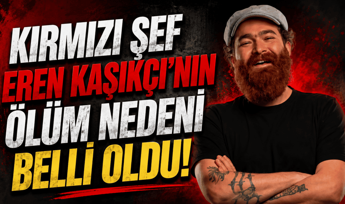 MasterChef yarışmasıyla tanınan Şef Eren Kaşıkçı geçirdiği kalp krizi sonucu