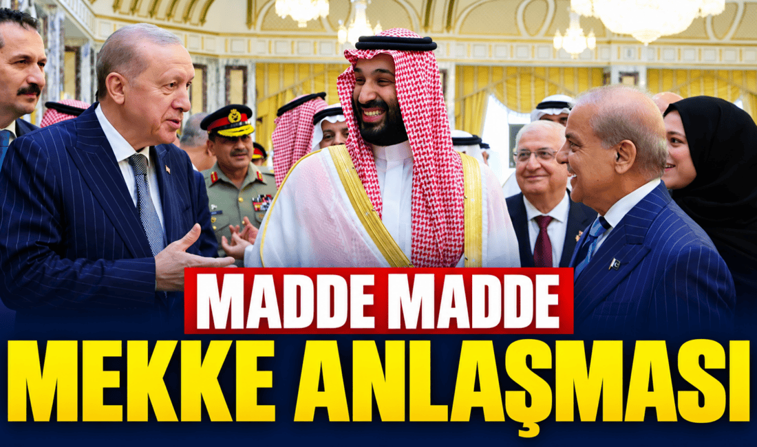 Türkiye, Pakistan ve Suudi Arabistan arasında imzalanan 16 maddelik Mekke