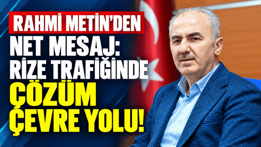 Rize Belediye Başkanı Rahmi Metin, Rize Çevre Yolu Projesi'nin ihale