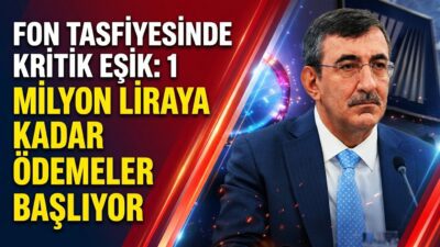 Tasfiye edilen fonlarda 1 milyon liraya kadar olan ödemelerin cuma