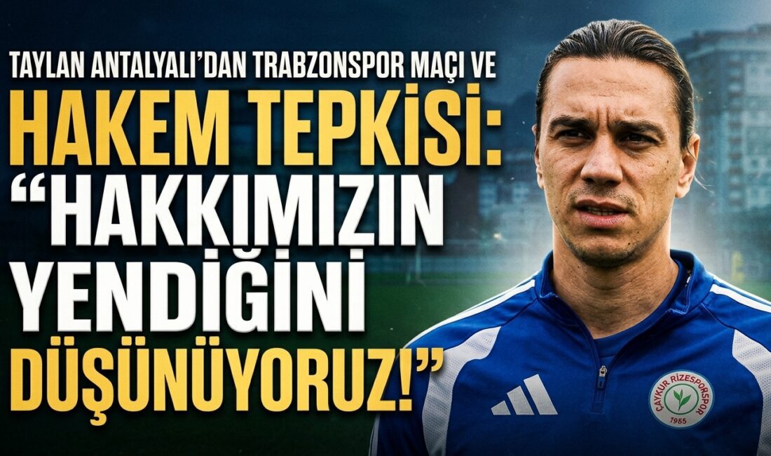Çaykur Rizesporlu Taylan Antalyalı'dan Derbi Açıklaması: "8 Dakikadaki 3 Golü