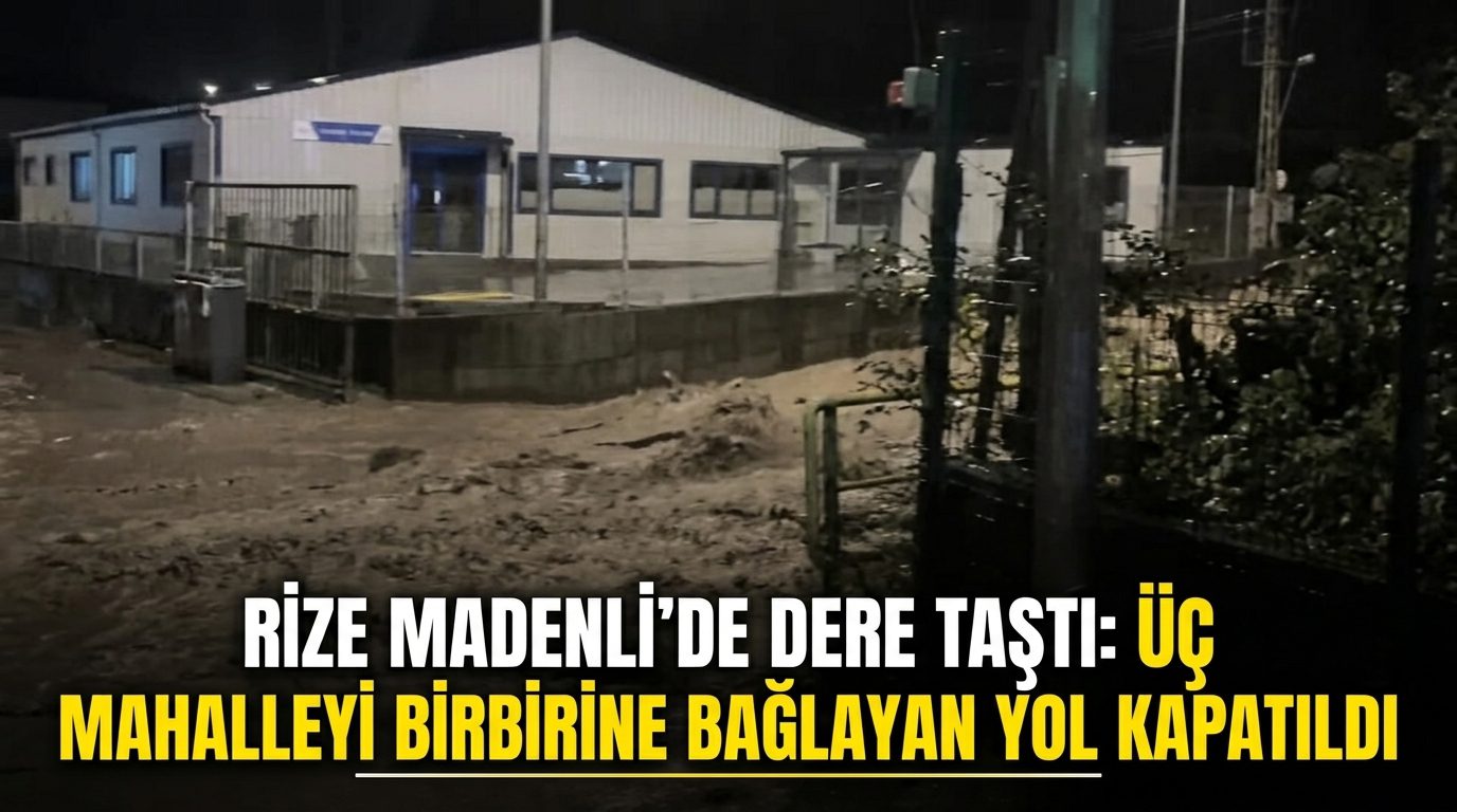 Rize'nin Madenli beldesinde derenin taşması sonucu üç mahalleye bağlanan ortak
