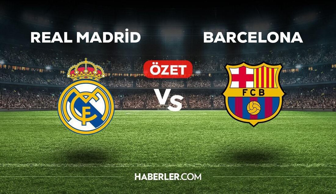 İspanya'da dev derbi heyecanı geride kaldı; Real Madrid ile Barcelona