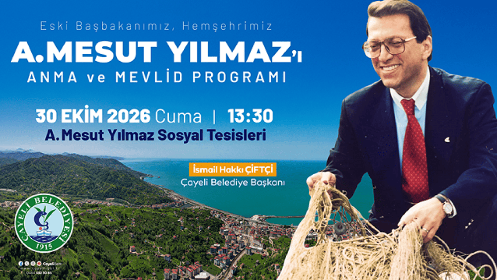 Çayeli Belediyesi, Türk siyasetinin tecrübeli isimlerinden eski Başbakan Ahmet Mesut